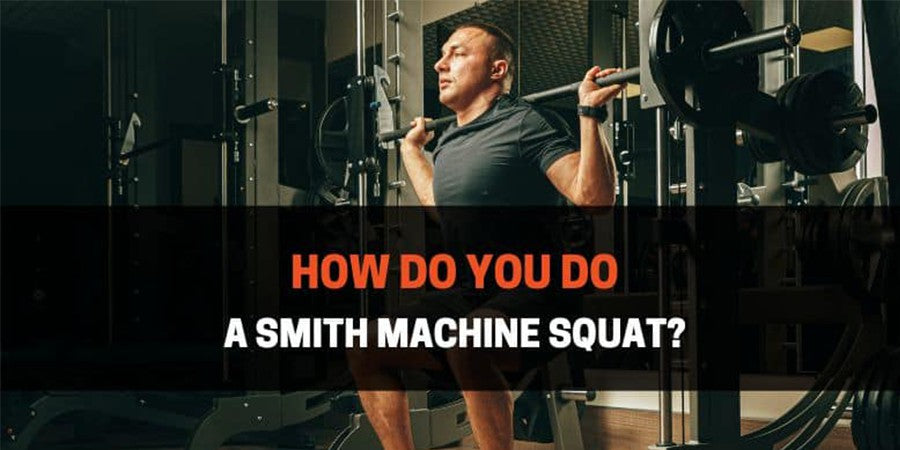 How To Use Smith Machine Do Squats: Form, Pros, Cons, & Mistakes To Avoid